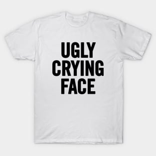 Ugly Crying Face T-Shirt